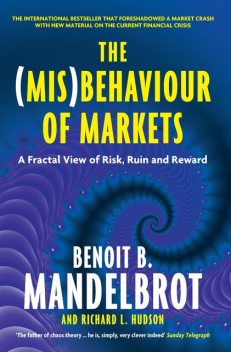 The (Mis)Behaviour of Markets, Benoit Mandelbrot, Richard Hudson