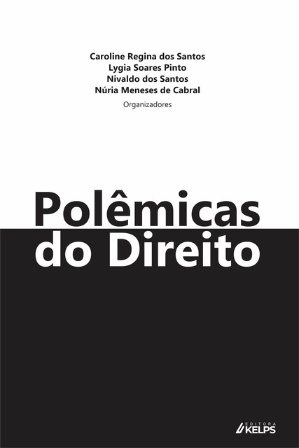 Polêmicas do Direito, Caroline Regina dos Santos, Lygia Soares Pinto, Nivaldo dos Santos, Núria Meneses de Cabral