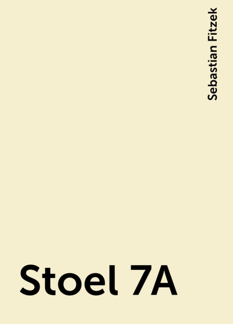Stoel 7A, Sebastian Fitzek