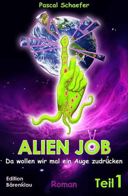 Alien Job – da wollen wir mal ein Auge zudrücken, Pascal Schaefer
