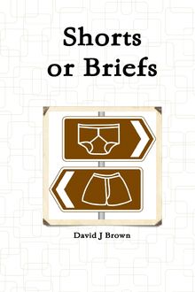 Shorts or Briefs, David Brown