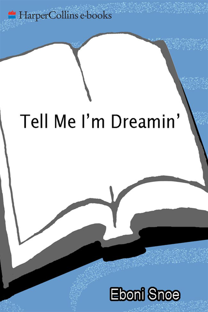 Tell Me I'm Dreamin, Eboni Snoe