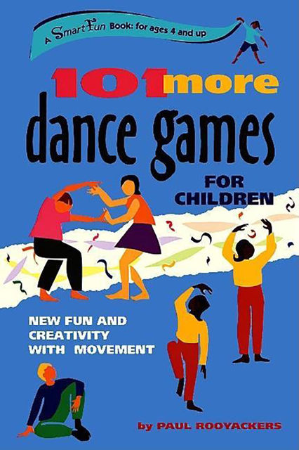 101 More Dance Games for Children, Paul Rooyackers