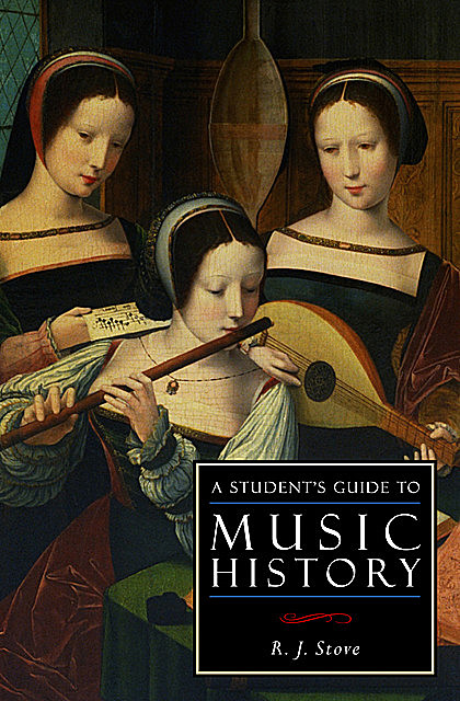 A Student's Guide to Music History, R.J. Stove