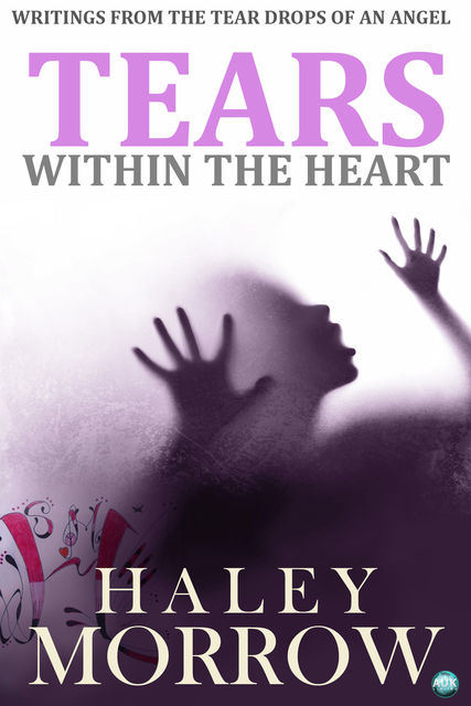 Tears Within The Heart, Haley Morrow