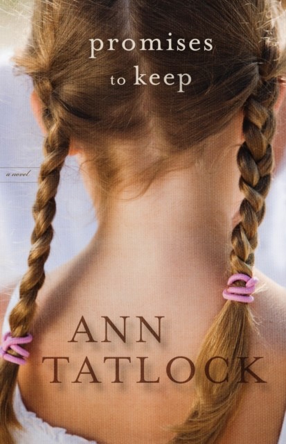 Promises to Keep, Ann Tatlock