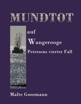 Mundtot auf Wangerooge, Malte Goosmann