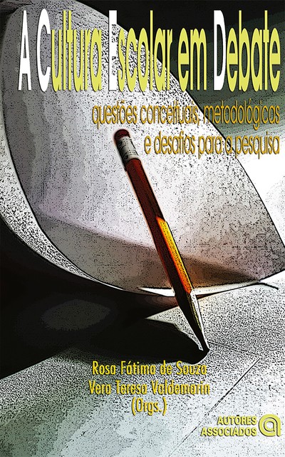 A cultura escolar em debate, Rosa Fátima de Souza e Vera Teresa Valdemarin