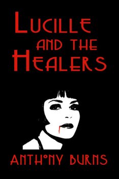 Lucille and the Healers, Anthony Burns