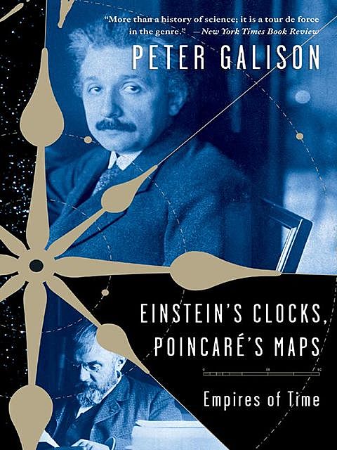 Einstein's Clocks and Poincare's Maps, Peter Galison