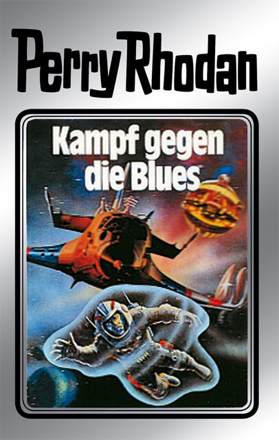 Perry Rhodan 20: Kampf gegen die Blues (Silberband), William Voltz, Clark Darlton, K.H. Scheer, Kurt Brand