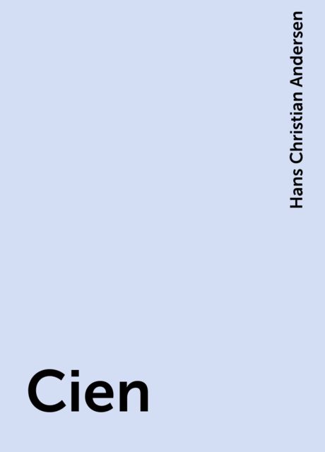 Cien, Hans Christian Andersen