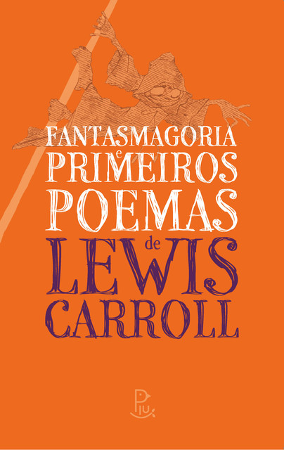 Fantasmagoria e Primeiros Poemas de Lewis Carroll, Lewis Carroll