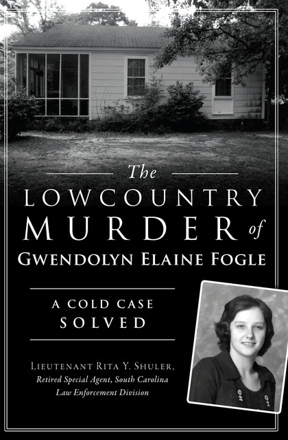 The Lowcountry Murder of Gwendolyn Elaine Fogle, Shuler