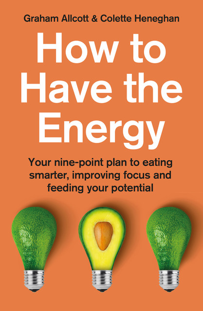 How to Have the Energy, Graham Allcott, Colette Heneghan