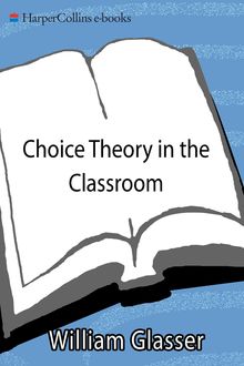 Choice Theory in the Classroom, William Glasser