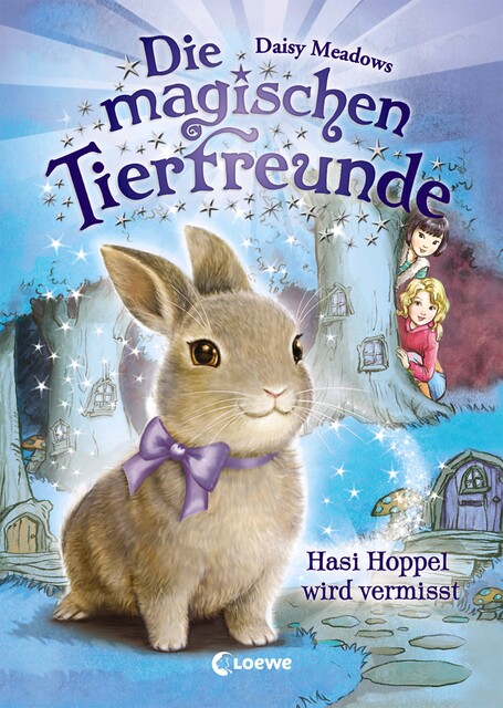 Die magischen Tierfreunde (Band 1) – Hasi Hoppel wird vermisst, Daisy Meadows