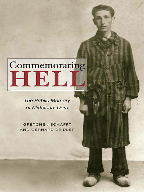 Commemorating Hell, Gerhard Zeidler, Gretchen Schafft