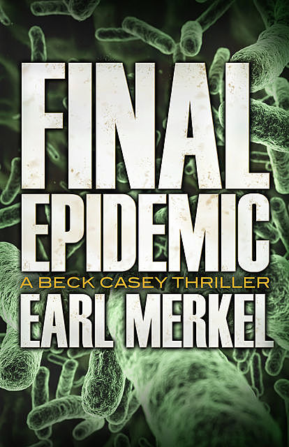 Final Epidemic, Earl Merkel