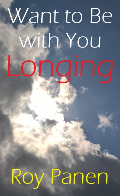 Want to Be with You : Longing, Roy Panen