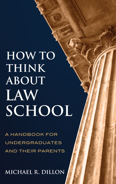 How to Think About Law School, Michael Dillon