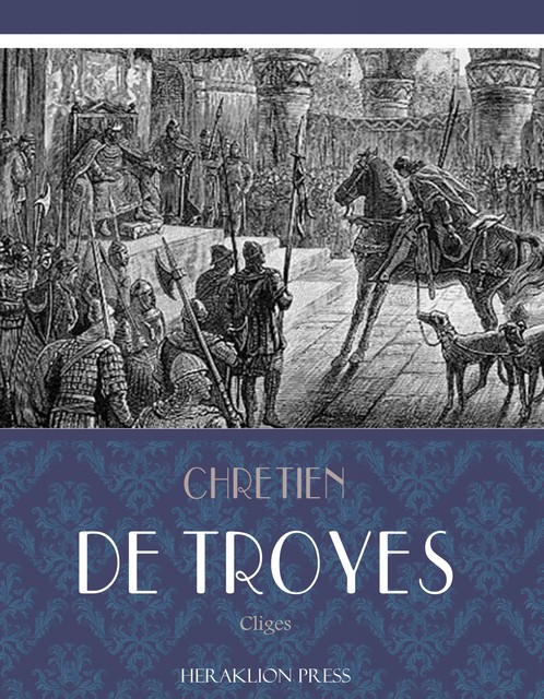 Four Arthurian Romances, Chretien DeTroys