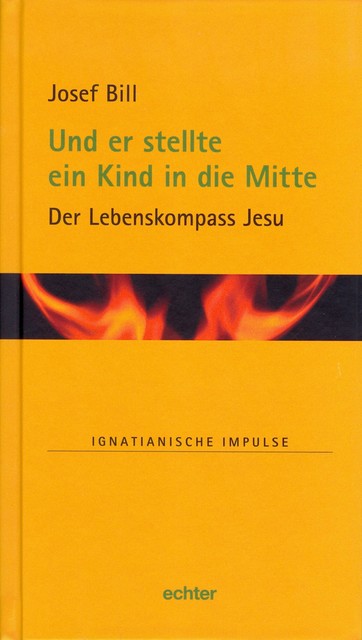 Und er stellte ein Kind in die Mitte, Josef Bill
