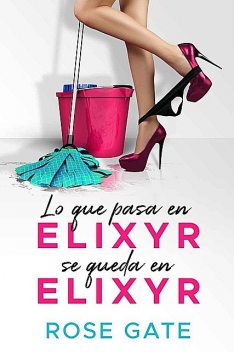 Lo que pasa en Elixyr, se queda en Elixyr, Rose Gate