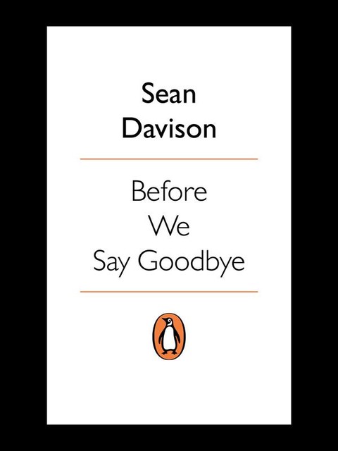 Before We Say Goodbye, Sean Davison