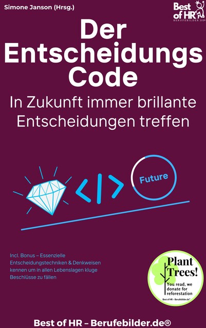 Der Entscheidungs-Code – In Zukunft immer brillante Entscheidungen treffen, Simone Janson