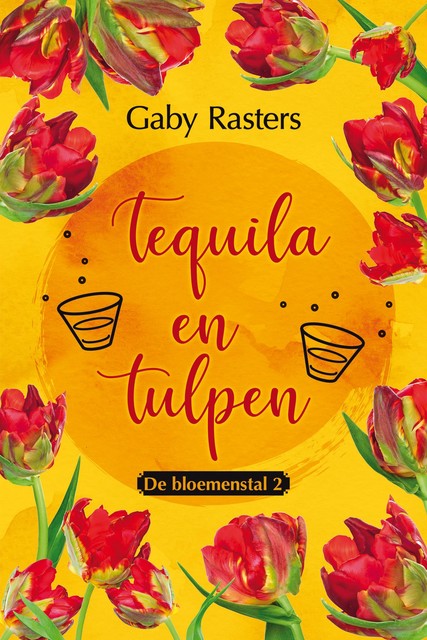 Tequila en tulpen, Gaby Rasters