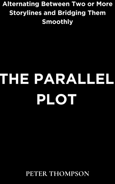 The Parallel Plot, Peter Thompson