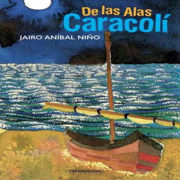 De las Alas Caracolí, Jairo Aníbal Niño