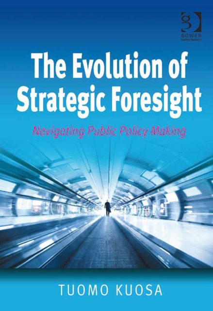 The Evolution of Strategic Foresight, Tuomo Kuosa