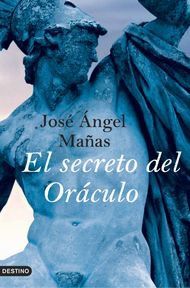 El Secreto Del Oráculo, Jose Ángel Mañas