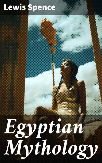 Egyptian Mythology, Lewis Spence