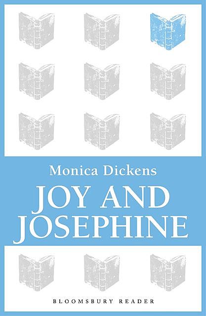Joy and Josephine, Monica Dickens