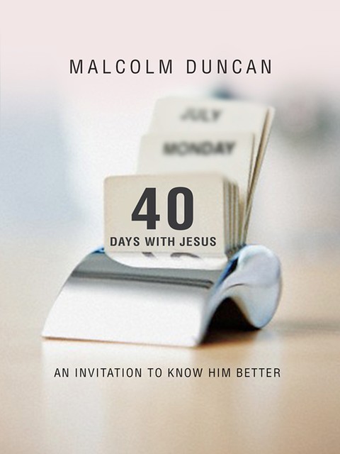 40 Days with Jesus, Malcolm Duncan