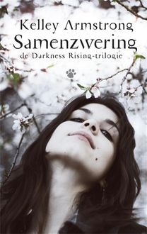 Darkness Rising 1 – Samenzwering, Kelley Armstrong