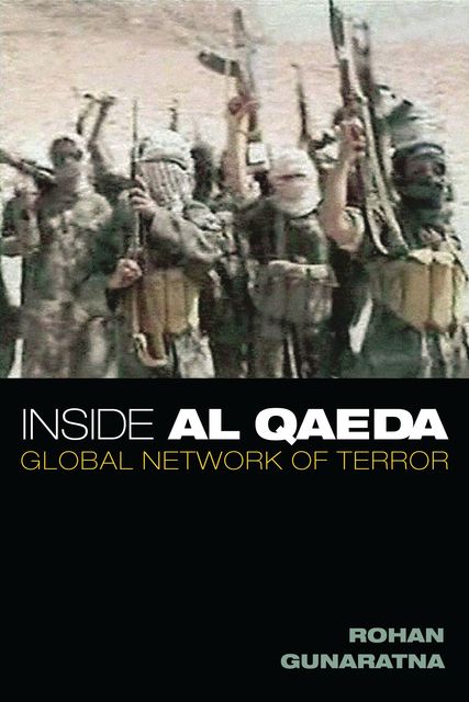 Inside Al Qaeda, Rohan Gunaratna