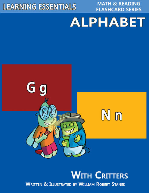 Alphabet Flash Cards: ABC Letters and Critters, William Robert Stanek