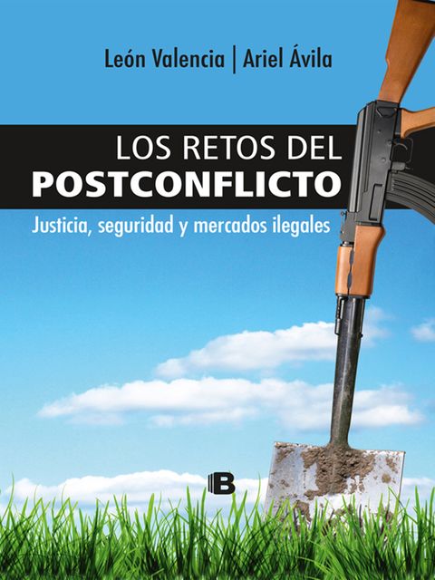 Los retos del postconflicto, León Valencia, Ariel Ávila