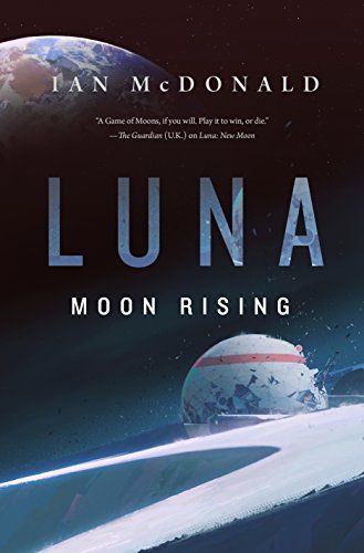 Luna: Moon Rising, Ian McDonald
