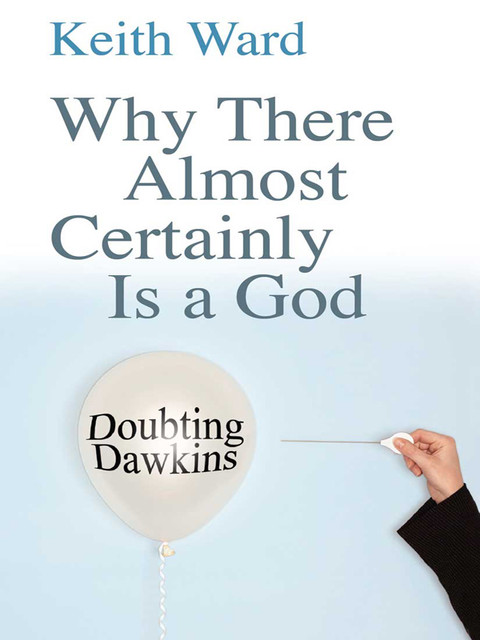 Why There Almost Certainly Is a God, Keith Ward