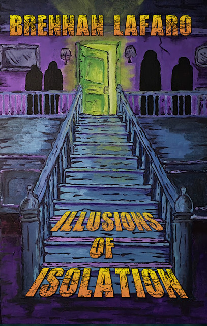 Illusions of Isolation, Brennan LaFaro