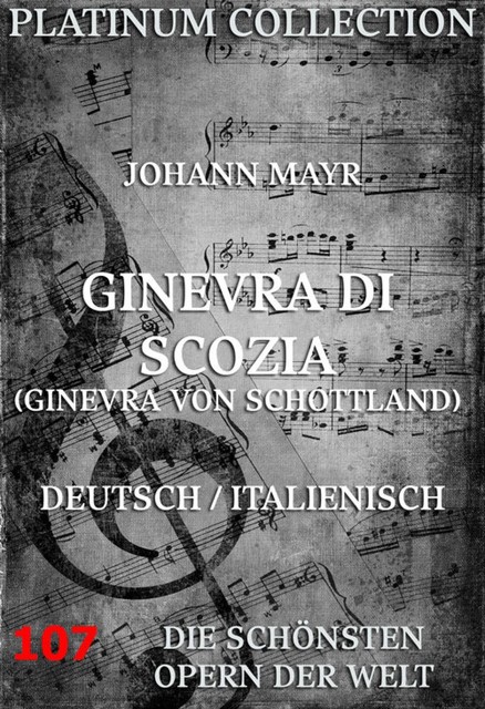 Ginevra di Scozia (Ginevra von Schottland), Johann Mayr