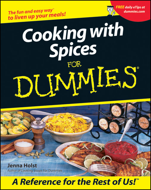 Cooking with Spices For Dummies, Jenna Holst