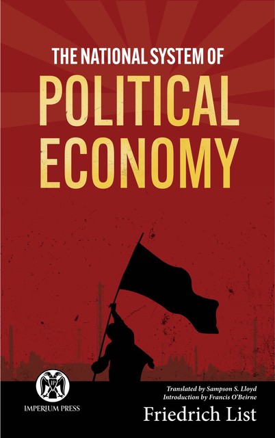 The National System of Political Economy – Imperium Press, Friedrich List