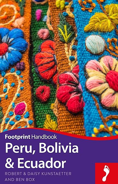 Peru, Bolivia & Ecuador, Ben Box, Daisy Kunstaetter, Robert Kunstaetter