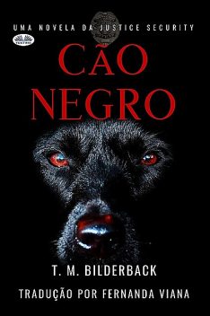 Cão Negro – Uma Novela Da Justice Security, T.M. Bilderback